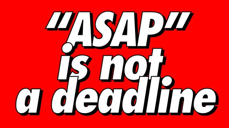 White text on red background: ASAP is not a deadline